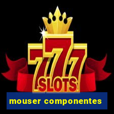 mouser componentes